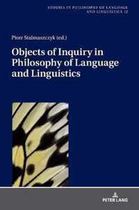 Objects of Inquiry in Philosophy of Language and Linguistics