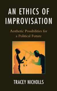 An Ethics of Improvisation