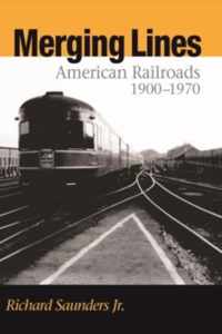 Merging Lines - American Railoads, 1900-1970