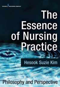 The Essence of Nursing Practice