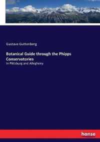 Botanical Guide through the Phipps Conservatories