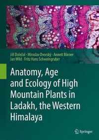 Anatomy, Age and Ecology of High Mountain Plants in Ladakh, the Western Himalaya