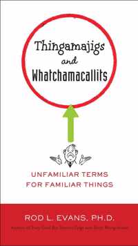 Thingamajigs and Whatchamacallits