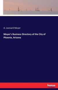 Meyer's Business Directory of the City of Phoenix, Arizona