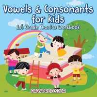 Vowels & Consonants for Kids 1st Grade Phonics Workbook