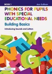 Phonics for Pupils with Special Educational Needs Book 1: Building Basics