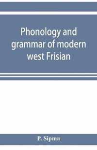 Phonology and grammar of modern west Frisian, with phonetic texts and glossary