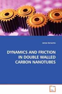 Dynamics and Friction in Double Walled Carbon Nanotubes