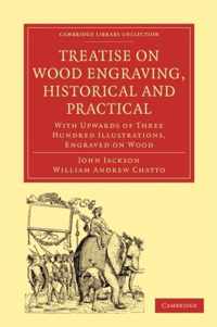 Treatise on Wood Engraving, Historical and Practical