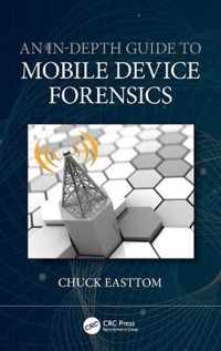 An In-Depth Guide to Mobile Device Forensics