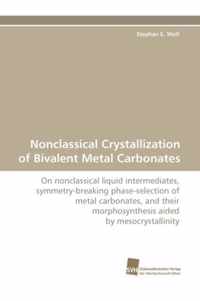 Nonclassical Crystallization of Bivalent Metal Carbonates