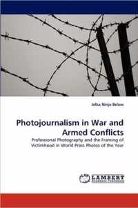 Photojournalism in War and Armed Conflicts