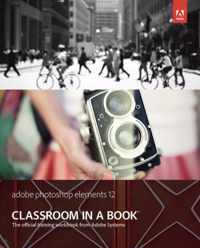 Adobe Photoshop Elements 12 Classroom in a Book