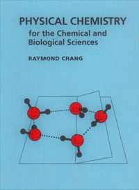 Physical Chemistry for the Chemical and Biological Sciences