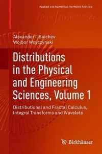 Distributions in the Physical and Engineering Sciences, Volume 1: Distributional and Fractal Calculus, Integral Transforms and Wavelets