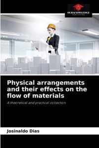 Physical arrangements and their effects on the flow of materials