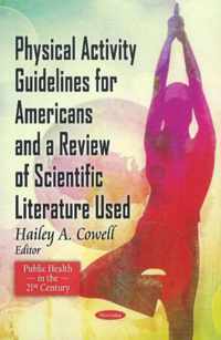 Physical Activity Guidelines for American & A Review of Scientific Literature Used