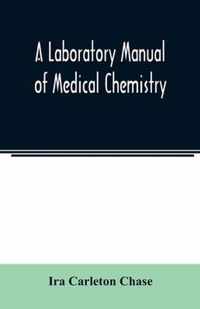 a Laboratory Manual of Medical Chemistry