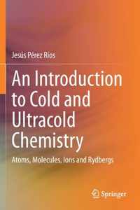 An Introduction to Cold and Ultracold Chemistry