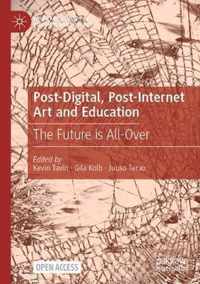 Post-Digital, Post-Internet Art and Education