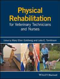 Physical Rehabilitation for Veterinary Technicians and Nurses