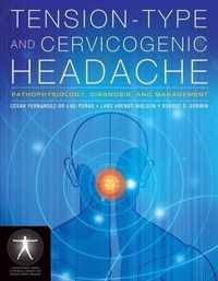 Tension-Type and Cervicogenic Headache: Pathophysiology, Diagnosis, and Management