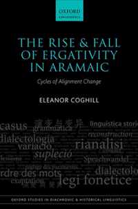 The Rise and Fall of Ergativity in Aramaic