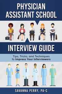 Physician Assistant School Interview Guide