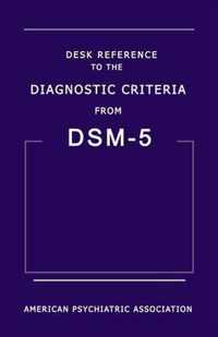 Desk Reference to the Diagnostic Criteria from DSM-5