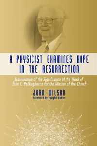 A Physicist Examines Hope in the Resurrection