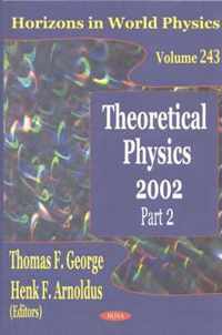 Theoretical Physics 2002, Part 2