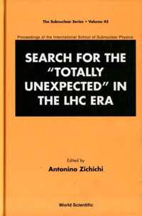 Search For The  Totally Unexpected  In The Lhc Era - Proceedings Of The International School Of Subnuclear Physics