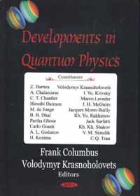 Developments in Quantum Physics