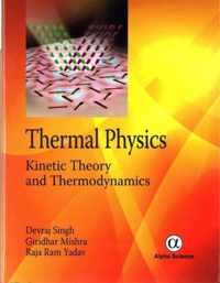 Thermal Physics: Kinetic Theory and Thermodynamics