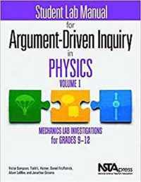 Student Lab Manual for Argument-Driven Inquiry in Physics, Volume 1