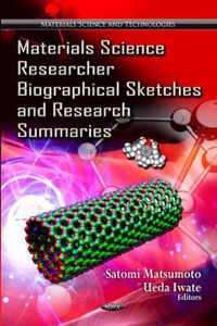 Materials Science Researcher Biographical Sketches & Research Summaries