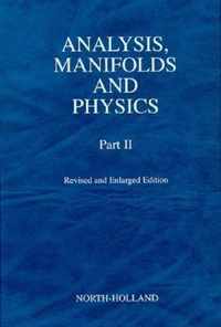 Analysis, Manifolds and Physics, Part II - Revised and Enlarged Edition