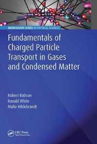 Fundamentals of Charged Particle Transport in Gases and Condensed Matter