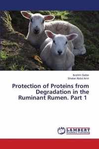 Protection of Proteins from Degradation in the Ruminant Rumen. Part 1