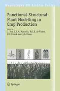 Functional-Structural Plant Modelling In Crop Production