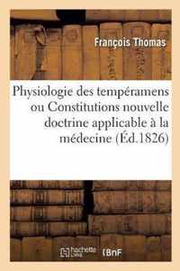 Physiologie Des Temperamens Ou Constitutions Nouvelle Doctrine Applicable A La Medecine