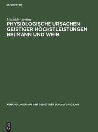 Physiologische Ursachen Geistiger Hoechstleistungen Bei Mann Und Weib