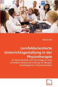 Lernfeldorientierte Unterrichtsgestaltung in der Physiotherapie