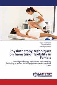 Physiotherapy techniques on hamstring flexibility in Female