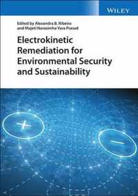 Electrokinetic Remediation for Environmental Security and Sustainability