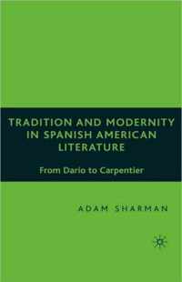 Tradition and Modernity in Spanish American Literature