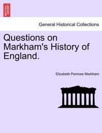 Questions on Markham's History of England.