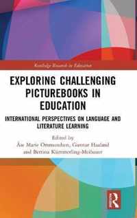 Exploring Challenging Picturebooks in Education