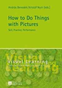 How to Do Things with Pictures