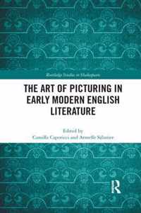 The Art of Picturing in Early Modern English Literature